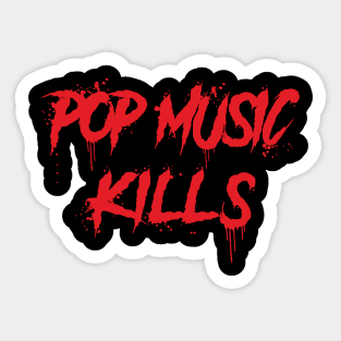 Pop Music Kills Sticker